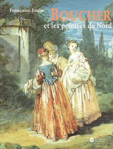 Boucher et les peintres du Nord : expositions, Dijon, Musée Magnin, 8 octobre-14 décembre 2004 ; Londres, the Wallace collection, 6 janvier-6 mars 2005
