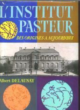 L'institut pasteur, des origines à nos jours.