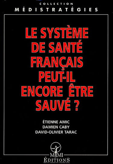 Le système de santé français peut-il encore être sauvé ?