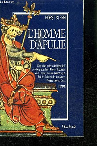 Couverture de L'Homme d'Apulie : Mémoires privés de Frédéric II de Hohenstaufen
