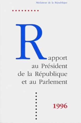 Rapport Du President De La Republique Et Au Parlement 1996