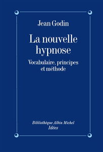 La Nouvelle hypnose, vocabulaire, principes et méthodes : introduction à l'hypnothérapie éricksonnienne