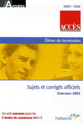 Accès, annales du concours 2006 : sujets et corrigés : écoles supérieurs de commerce, ESSCA, IESEG, ESDES