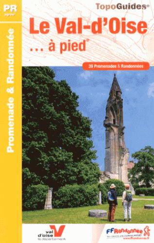 Le Val-d'Oise... à pied : 39 promenades & randonnées