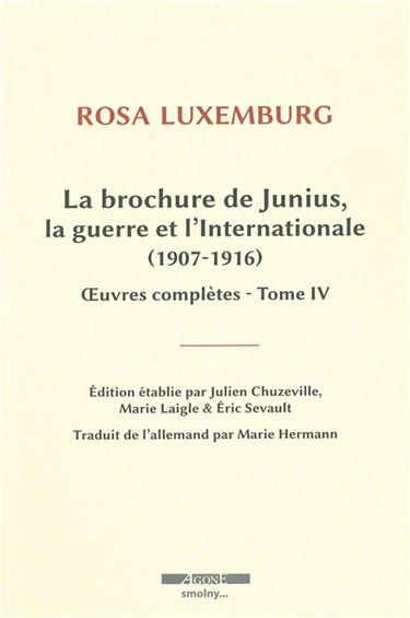 Oeuvres complètes. Vol. 4. La brochure de Junius, la guerre et l'Internationale