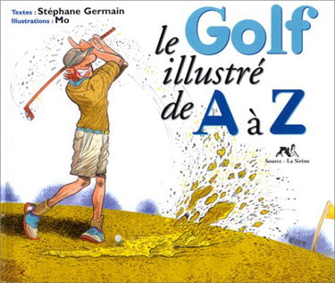 Le Golf illustré de A à Z