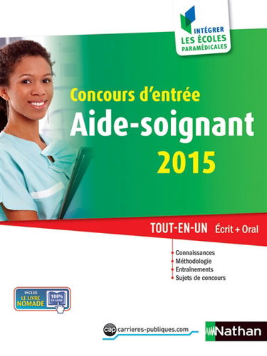 Concours d'entrée aide-soignant 2015 : tout en un écrit + oral