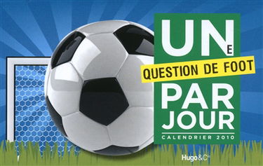 Une question de foot par jour : calendrier 2010