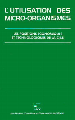 L'Utilisation des micro-organismes : les positions économiques et technologiques de la CEE