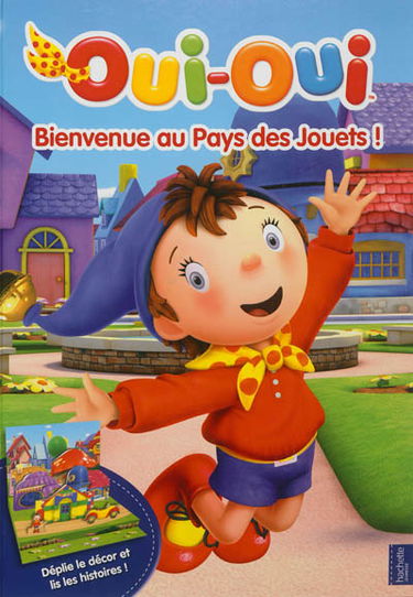 Oui-Oui : bienvenue au pays des jouets !