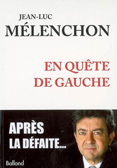 En quête de gauche : après la défaite... : entretien avec Michel Soudais