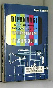 Dépannage mise au point : amélioration des téléviseurs noir et blanc et téléviseurs couleur