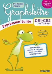 Graphilettre : expression écrite CE1-CE2 de 7 à 9 ans : production d'écrits, des activités variées et ludiques pour s'entraîner et progresser