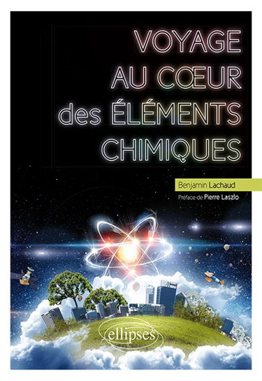 Couverture de Voyage au coeur des éléments chimiques