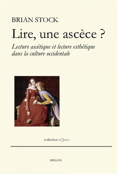 Lire, une ascèse ? : lecture ascétique et lecture esthétique dans la culture occidentale : Menahem Stern Jerusalem lectures, 2005