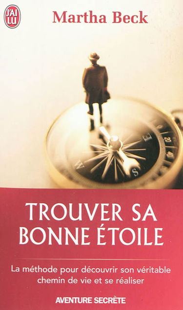 Trouver sa bonne étoile : et le chemin de la réalisation de soi