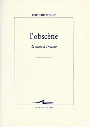 L'obscène : la mort à l'oeuvre