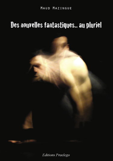 Des nouvelles fantastiques: Au pluriel