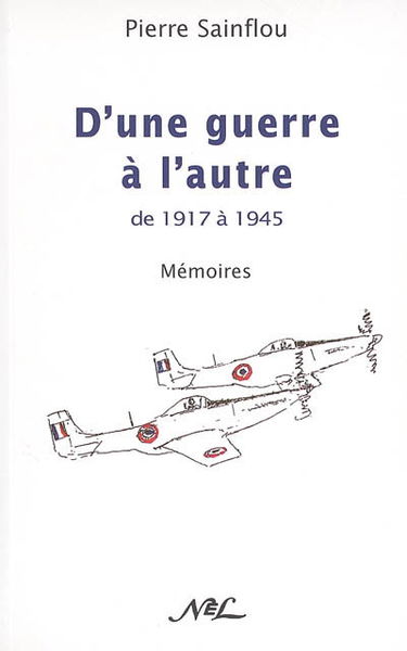 D'une guerre à l'autre : joies, études, drames, X, évasions, prisons, guerre...