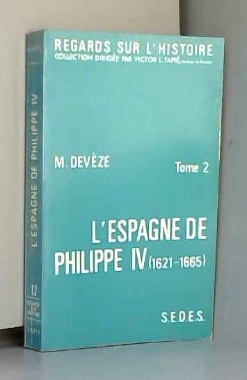 L'Espagne de Philippe IV (1621-1665) Siècle d'or et de misère : 02 : La société espagnole sous Philippe IV