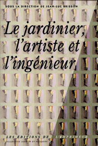 Le jardinier, l'artiste et l'ingénieur