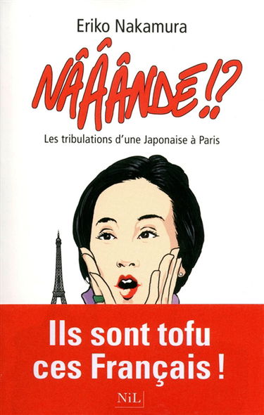 Nââândé !? : les tribulations d'une Japonaise à Paris
