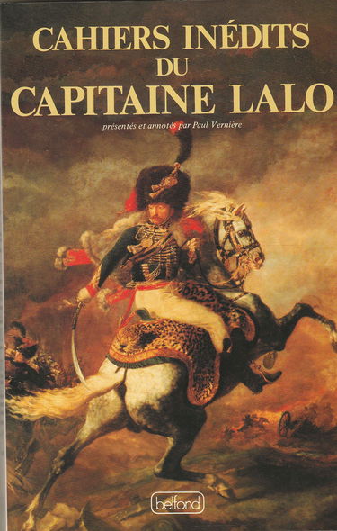 Cahiers inédits du capitaine Lalo ou les Campagnes d'un officier de Napoléon : 1807-1814