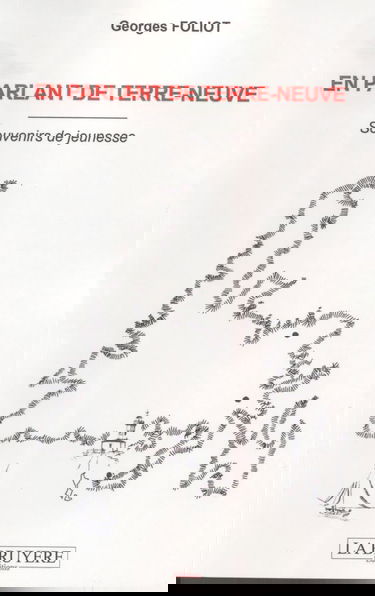 En parlant de Terre-Neuve: Souvenirs de jeunesse