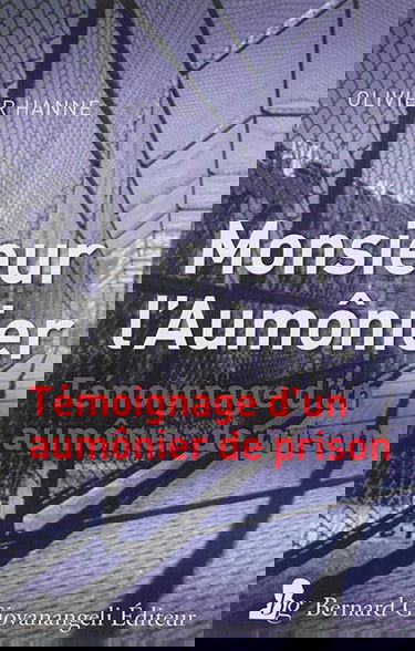 Monsieur l'aumônier : témoignage d'un aumônier de prison