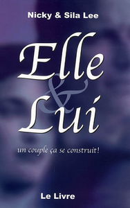Elle & lui : un couple ça se construit ! : le livre