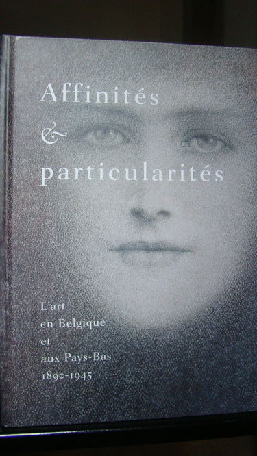 Affinités et particularités : l'art en Belgique et aux Pays-Bas, 1890-1945