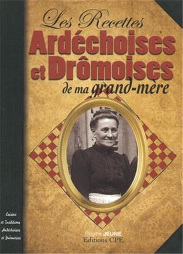 Recettes ardéchoises et drômoises de ma grand-mère