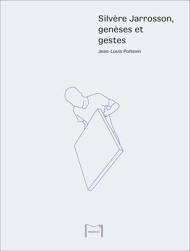 Silvère Jarrosson, genèses et gestes