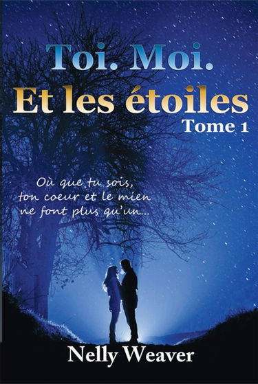 Toi. Moi. Et les étoiles : Tome 1