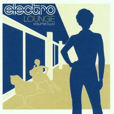 Electro Lounge Volume Two
