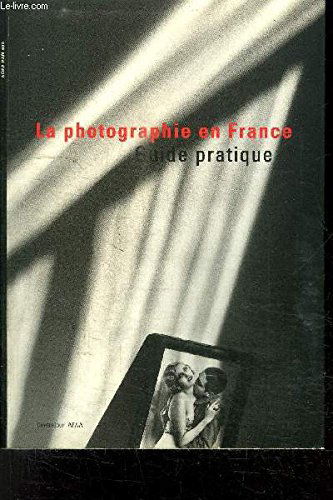 La Photographie en France : guide pratique
