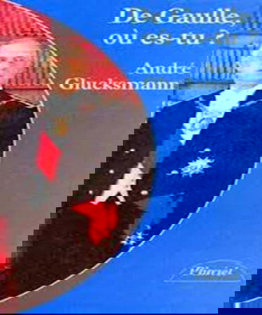 De Gaulle où es-tu ?
