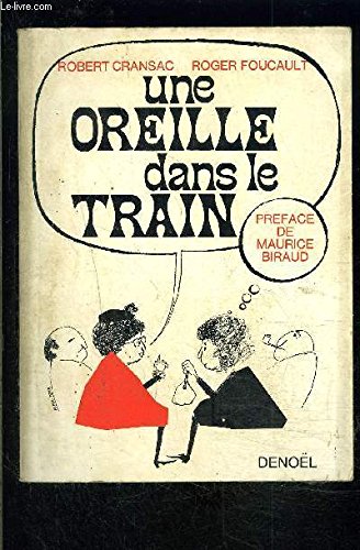 Couverture de Une Oreille dans le train : Les conversations les plus entendues dans leur wagon