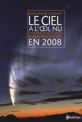Le ciel à l'oeil nu en 2008 : mois par mois les plus beaux spectacles