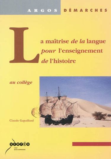 Couverture de La maîtrise de la langue pour l'enseignement de l'histoire : au collège
