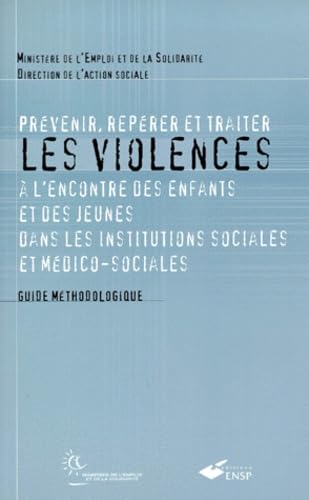 Prévenir, repérer et traiter les violences à l'encontre des enfants et des jeunes dans les institutions