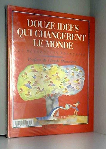 Douze idées qui changèrent le monde : la Révolution française