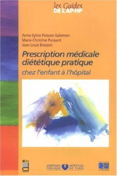 Prescription médicale, diététique pratique chez l'enfant à l'hôpital