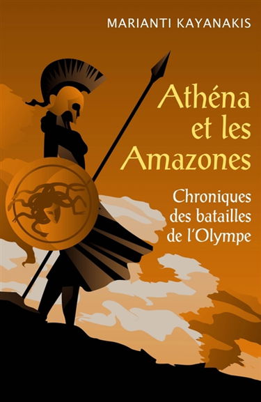 Athéna et les Amazones : Chroniques des batailles de l'Olympe