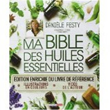 Couverture de Ma bible des huiles essentielles par Danièle Festy