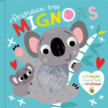 Couverture de Animaux très mignons : un imagier à toucher rempli de tendresse par Stuart Lynch