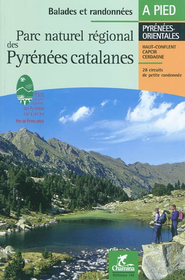 Couverture de Parc naturel régional des Pyrénées catalanes : Haut-Conflent, Capcir, Cerdagne : 28 circuits de petite randonnée
