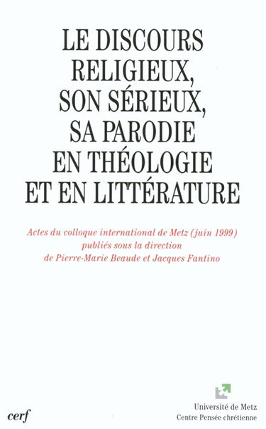 Le discours religieux, son sérieux, sa parodie : actes du colloque international de Metz