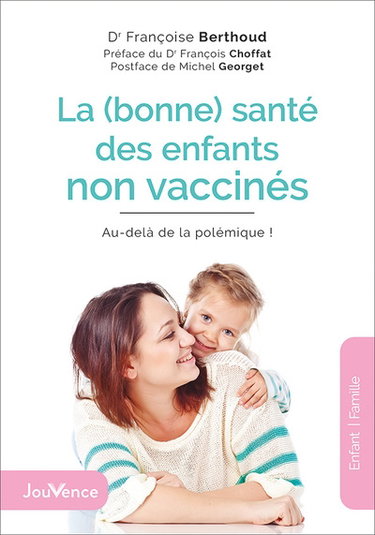 Couverture de La (bonne) santé des enfants non vaccinés : au-delà de la polémique !
