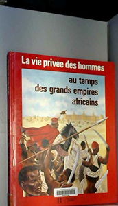 Au Temps Des Grands Empires Africains
